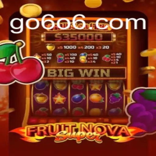 Descubra o Excitante Universo de FruitNovaSuper em GO606.COM